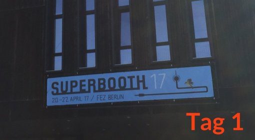 Superbooth 2017 Tag 1 Impressionen Teaser