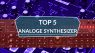 Analoge Synthesizer Top 5