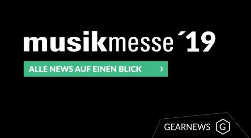 Musikmesse 2019 - der News-Überblick