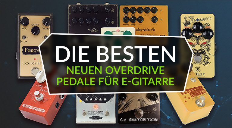 Die besten Gitarren Overdrive Pedale Effekte Topliste Teaser