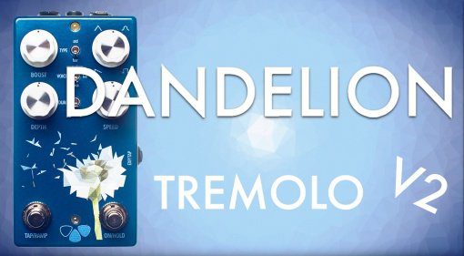 Flower Pedals Dandelion Tremolo V2