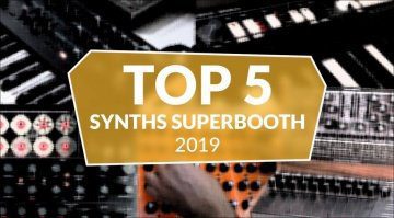 Superbooth Top 5 Synths