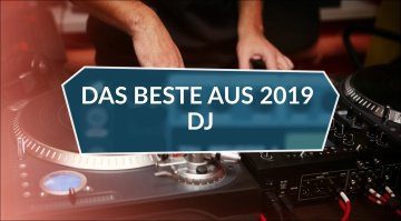 Die besten DJ-Produkte und Themen 2019