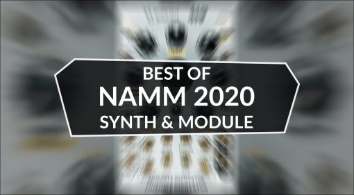 NAMM 2020 Best of Synth Stuff + Module