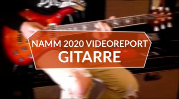 NAMM 2020: Videoreport - Gitarren Highlights aus Anaheim