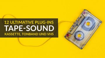 12 ultimative Plug-ins für Tape-Sound 2021: Kassette, Tonband und VHS