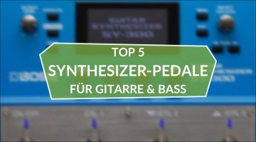 Top 5 Synthesizer-Pedale 2020