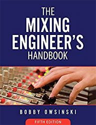 The Mixing Engineer's Handbook: 5th Edition