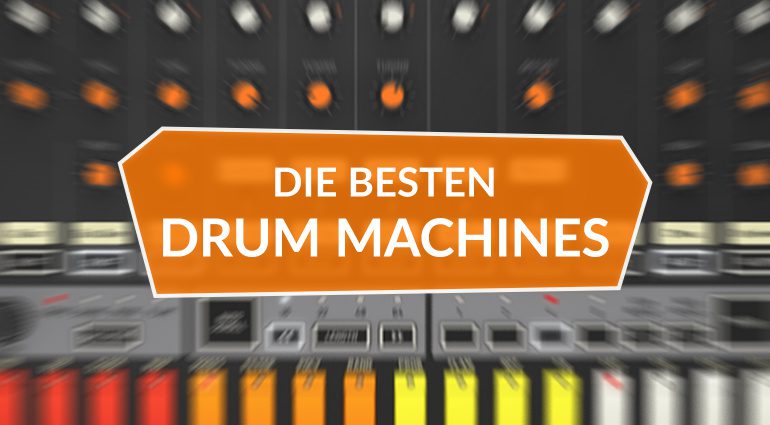 Die besten Drum Machines