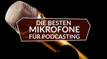 Die besten Mikrofone für die Aufnahme eines Podcast
