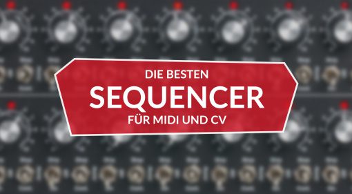 Die besten Hardware-Sequencer für MIDI und CV