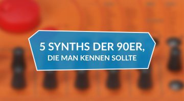 5 Synths der 90er, die man kennen sollte