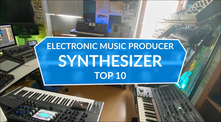 Electronic Music Producer: Die zehn besten Synthesizer aus meinem Studio