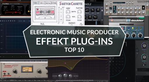 Electronic Music Producer: Die zehn besten Plug-ins aus meinem Studio