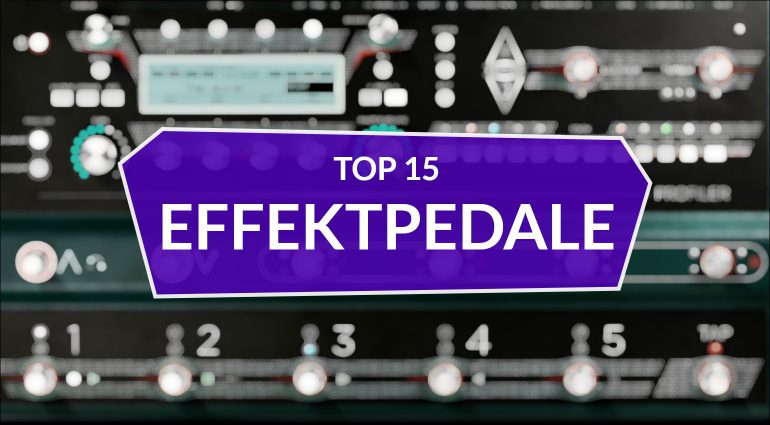 Top 15 Effektpedale 2020 Teaser1