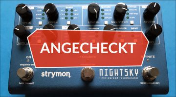 Angecheckt: Strymon NightSky