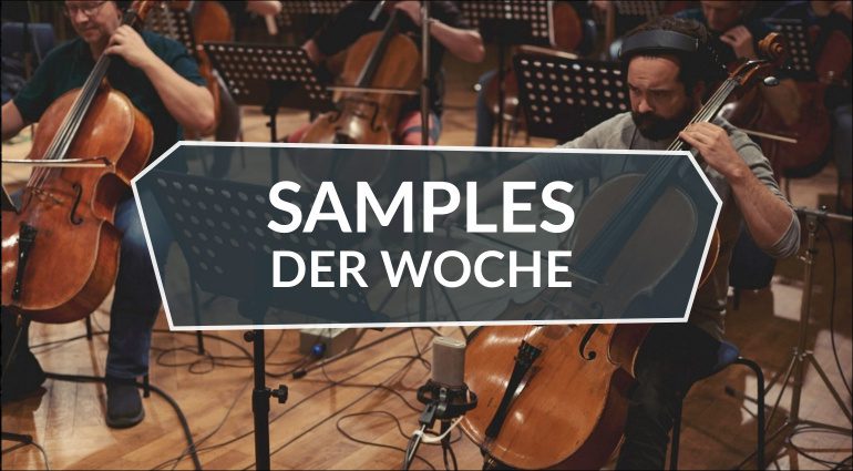 Samples der Woche: Berlin Symphonic Strings, Action Rewind Vol 1, Nick Hook SP-1200 Sample Pack