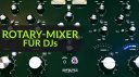 Die besten Rotary-Mixer und Boutique Mischpulte für DJs