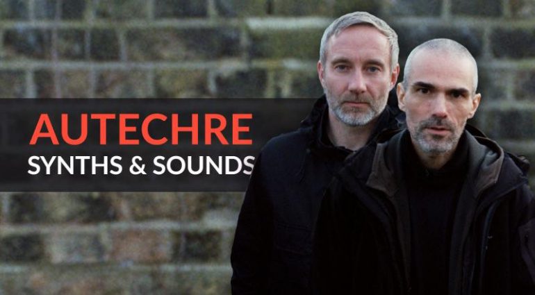 Autechre Synths and Sounds