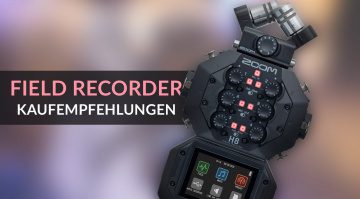 Digitale mobile Recorder: Die besten aktuellen Field Recorder