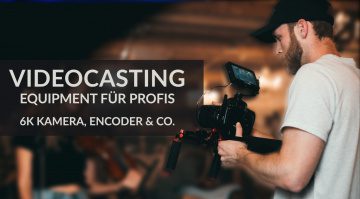 Videocasting-Equipment für Profis!