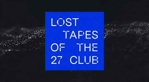 Lost Tapes of the 27 Club