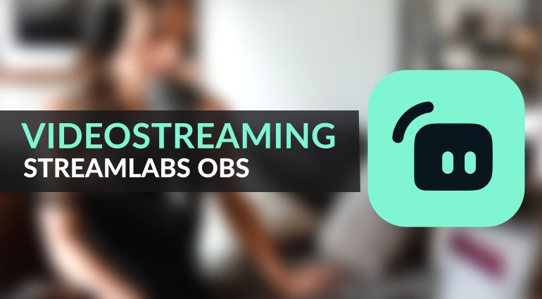 So geht Videostreaming: Mit Streamlabs OBS einfach loslegen