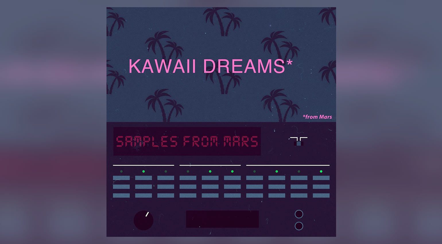 Samples From Mars Kawaii Dreams From Mars