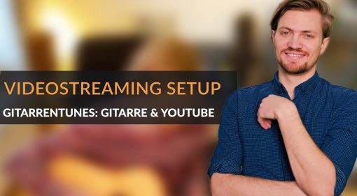 Videostreaming Setup: GitarrenTunes - Gitarre & YouTube