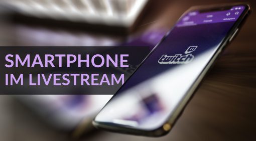 Smartphone in den Livestream einbinden