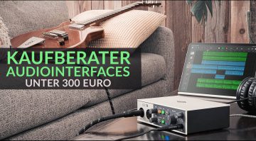 Kaufberater: Die besten USB Audiointerfaces für unter 300 Euro