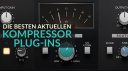 Die 10 besten Kompressor-Plugins der letzten Monate