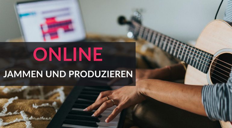 Jammen und Musik produzieren online in 2021