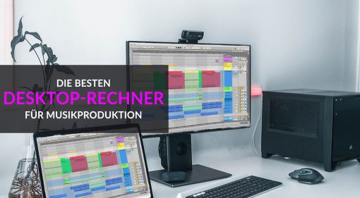 Desktop PC für Musikproduktion - unsere Empfehlungen