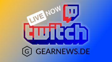 GEARNEWS jetzt live bei Twitch!
