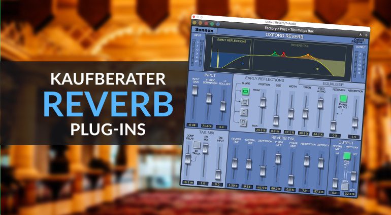 Kaufberater: Algorithmische Reverb-Plug-ins