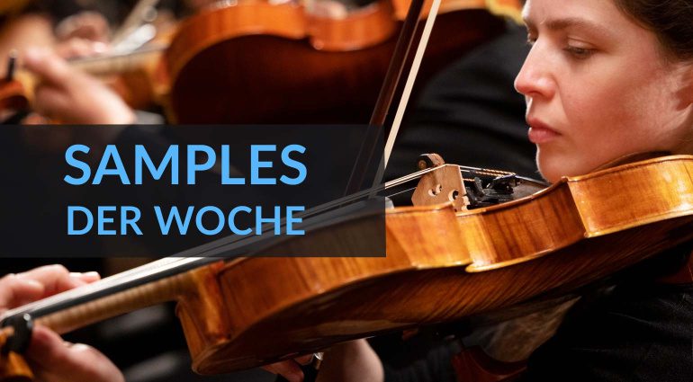Samples der Woche: Augmented Orchestra, Berlin Con Sordino Strings und mehr