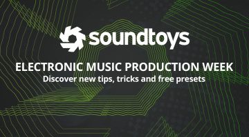 Deal: Soundtoys Electronic Music Production Week - Plug-in Sale!
