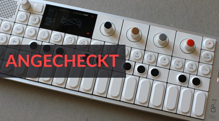 Angecheckt: Teenage Engineering OP-1 Field