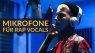 Rap aufnehmen: Die besten Mikrofone für Rap-Vocals