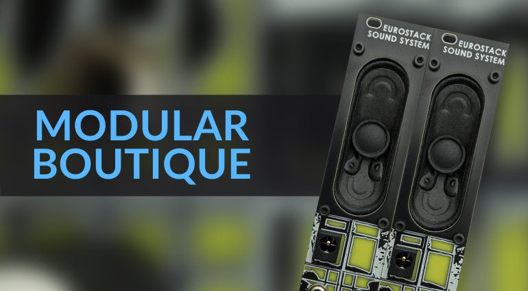 Modular-Boutique: Mach dein Eurorack-System zur Boombox!