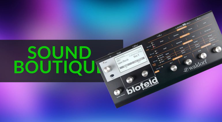 Sound-Boutique: Blofeld Patches, Glitchmachines Deal, Soul Bass und mehr
