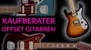 Kaufberater Offset Gitarren Jazzmaster Jaguar Hi-Flier