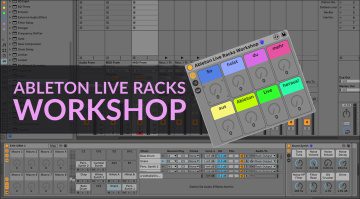 Ableton Live Racks Workshop: So holst du mehr aus Live heraus!