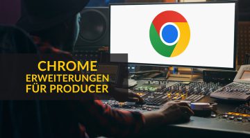 Die besten Chrome-Erweiterungen für Producer