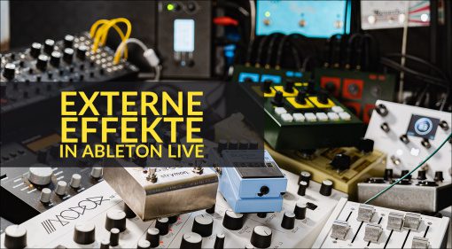 Externe Effekte in Ableton Live einbinden - leicht gemacht!