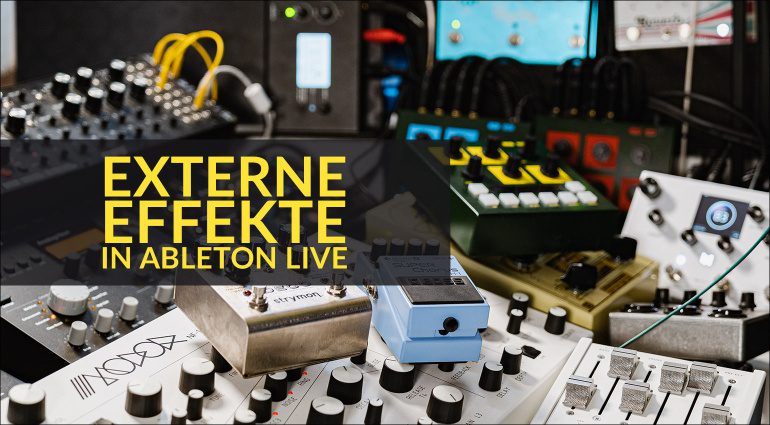 Externe Effekte in Ableton Live einbinden - leicht gemacht!