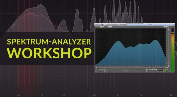 Spektrum-Analyzer Workshop: So erstellst du einen besseren Mix mit visueller Unterstützung