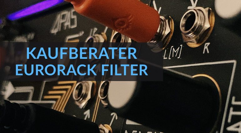 Den richtigen Eurorack Filter für das eigene System zu finden, ist eine Kunst. Wir helfen dabei mit einer Auswahl unserer Favoriten.