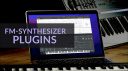 Die besten FM-Synthesizer Plugins